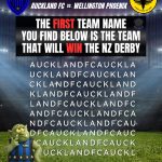 Who will win the New Zealand Derby? Auckland FC vs. Wellington Phoenix | The first team name you find is the team that will win the NZ Derby | Orcland FC