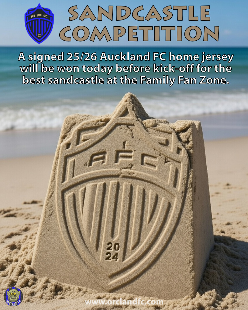 Auckland FC Sandcastle Competition 2026 - A signed 25/26 Auckland FC home jersey will be won today before kick-off for the best sandcastle at the Family Fan Zone. - Orcland FC