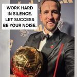 Word hard in silence. Let success be your noise. Harry Kane quote after winning the Ballon D'Or 2026 - Orcland Football